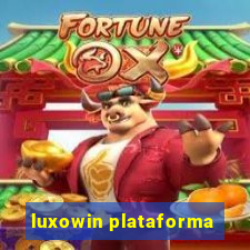luxowin plataforma